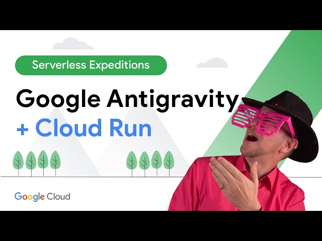 Start Architecting: How Google Antigravity and Cloud Run Are Redefining App Development
